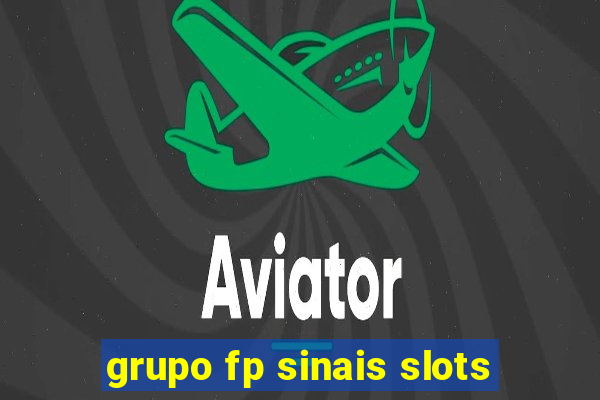 grupo fp sinais slots